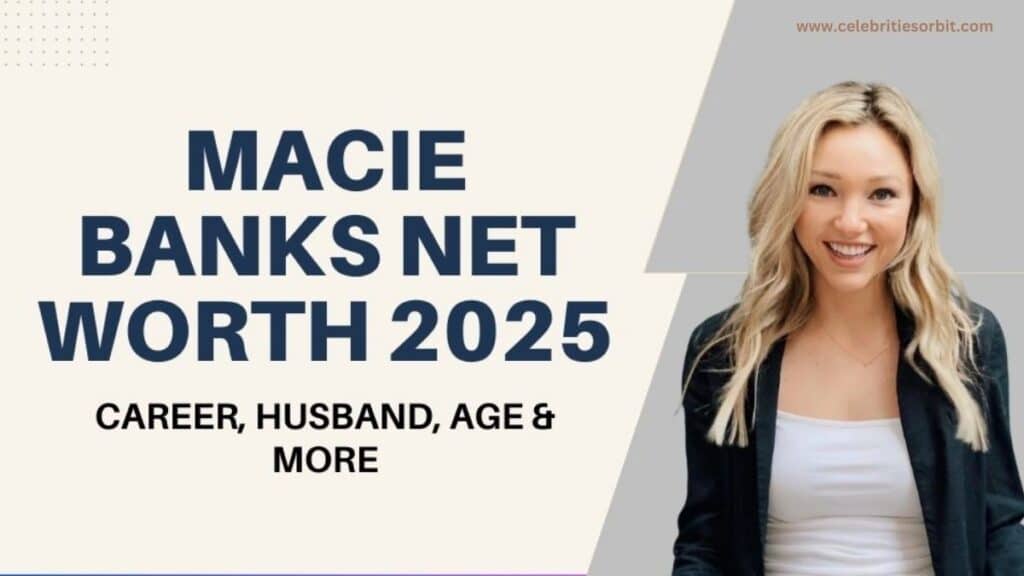 Macie Banks Net Worth 2025