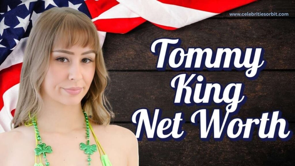 Tommy King Net Worth 2025